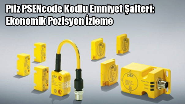  Pilz PSENcode Kodlu Emniyet Şalteri: Ekonomik Pozisyon İzleme