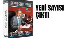 DEMİR ÇELİK STORE YENİ SAYISI ÇIKTI