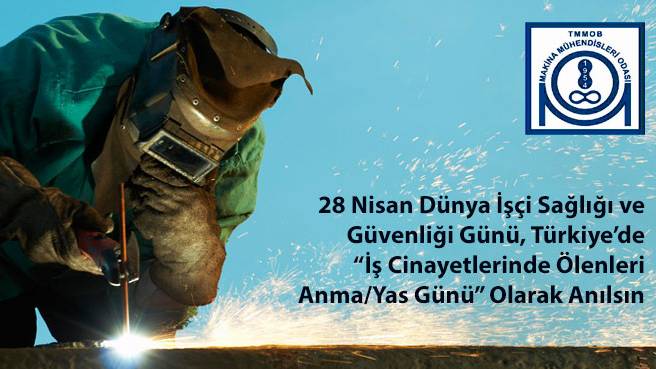 28 Nisan Dünya İşçi Sağlığı ve Güvenliği Günü, Türkiye'de İş Cinayetlerinde Ölenleri AnmaYas Günü Olarak Anılsın