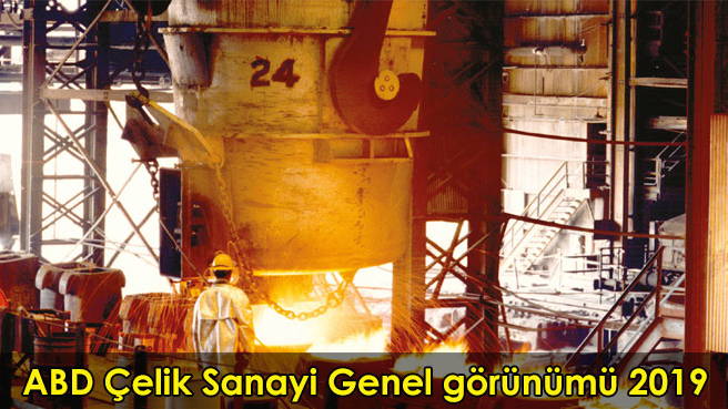 ABD Çelik Sanayi Genel görünümü 2019