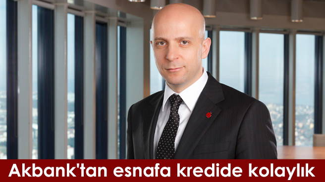 Akbank'tan esnafa kredide kolaylık