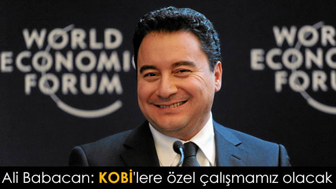 Ali Babacan: KOBİ'lere özel çalışmamız olacak