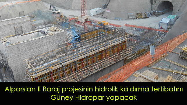 Alparslan II Baraj projesinin hidrolik kaldırma tertibatını Güney Hidropar yapacak