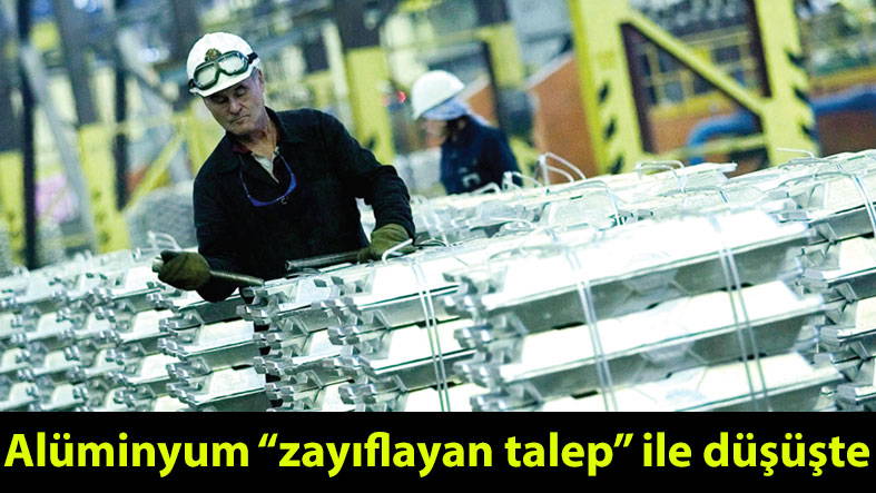 Alüminyum zayıflayan talep ile düşüşte