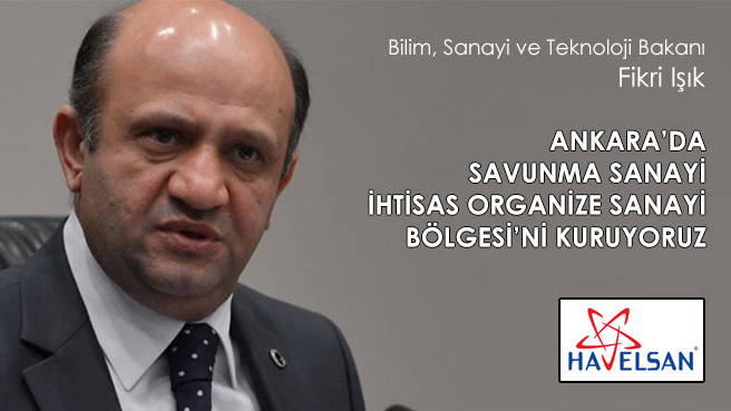 ANKARADA SAVUNMA SANAYİ İHTİSAS ORGANİZE SANAYİ BÖLGESİNİ KURUYORUZ