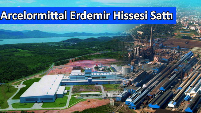 Arcelormittal Erdemir Hissesi Sattı