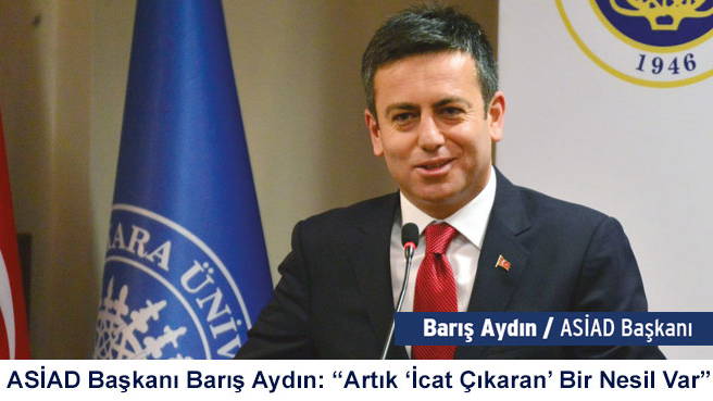 ASİAD Başkanı Barış Aydın: Artık İcat Çıkaran Bir Nesil Var