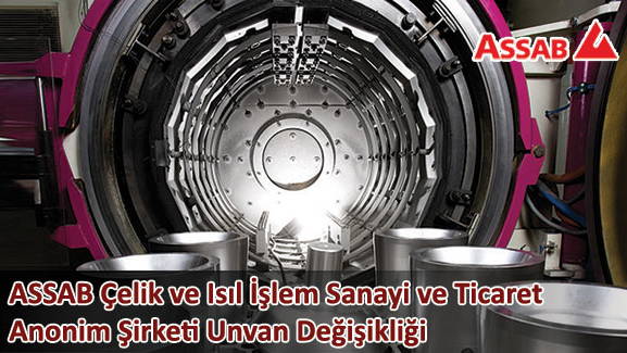 ASSAB Çelik ve Isıl İşlem Sanayi ve Ticaret Anonim Şirketi Unvan Değişikliği