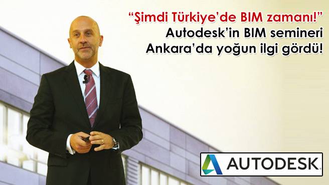 Autodeskin BIM semineri Ankara'da yoğun ilgi gördü