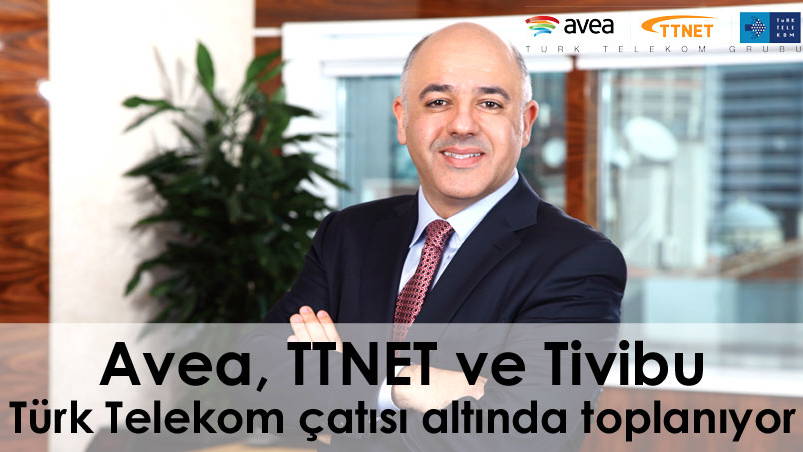 Avea, TTNET ve Tivibu Türk Telekom çatısı altında toplanıyor