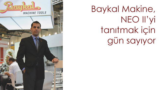 Baykal Makine, NEO II'yi tanıtmak için gün sayıyor