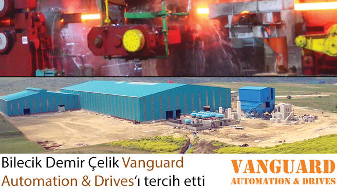 Bilecik Demir Çelik Vanguard Automation & Drives'ı tercih etti