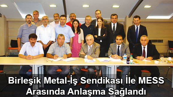 Birleşik Metal-İş Sendikası İle MESS Arasında Anlaşma Sağlandı