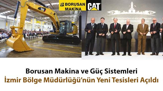 Borusan Makina ve Güç Sistemleri İzmir Bölge Müdürlüğü'nün Yeni Tesisleri Açıldı
