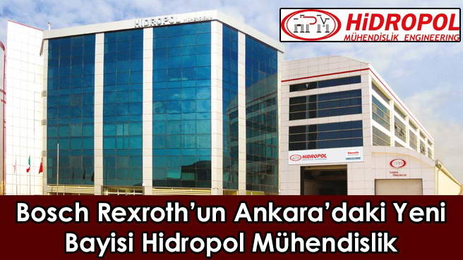 Bosch Rexroth'un Ankaradaki Yeni Bayisi Hidropol Mühendislik