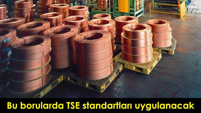 Bu borularda TSE standartları uygulanacak