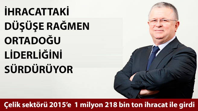 Çelik sektörü 2015'e 1 milyon 218 bin ton ihracat ile girdi