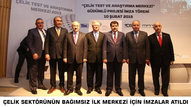 ÇELİK SEKTÖRÜNÜN BAĞIMSIZ İLK MERKEZİ İÇİN İMZALAR ATILDI