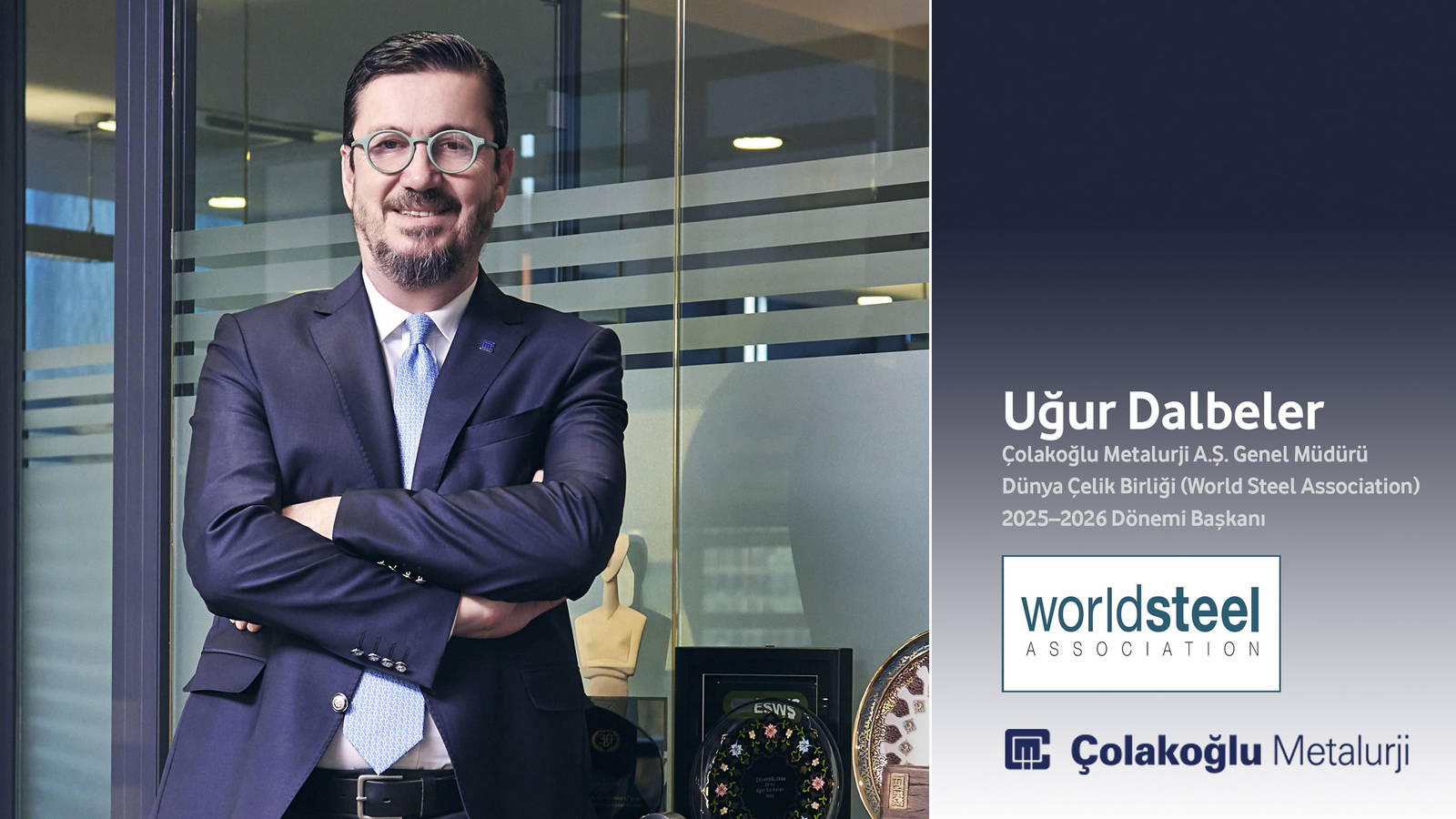 Çolakoğlu Metalurji Genel Müdürü Uğur Dalbeler, Dünya Çelik Birliği başkanlığı görevini devraldı
