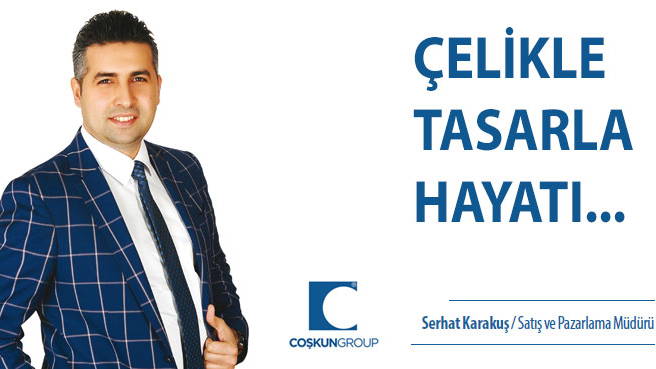 Coşkun Çelik: Çelikle Tasarla Hayatı