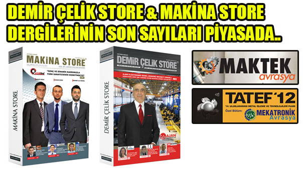 Demir Çelik, Makina ve İmalat sanayisine yön veren Demir Çelik Store ve Makina Store dergilerinin son sayıları piyasada