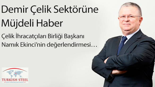 Demir Çelik Sektörüne Müjdeli Haber