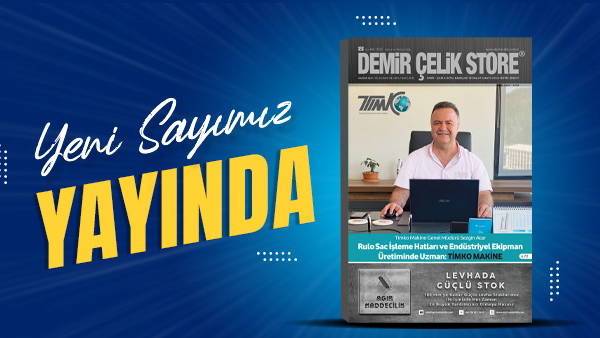 Demir Çelik Store Dergisi Yeni sayısı Yayında ..