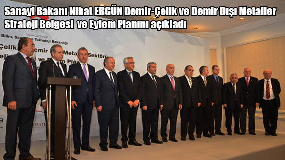 Demir-Çelik ve Demir Dışı Metaller Strateji Belgesi ve Eylem Planı açıklandı