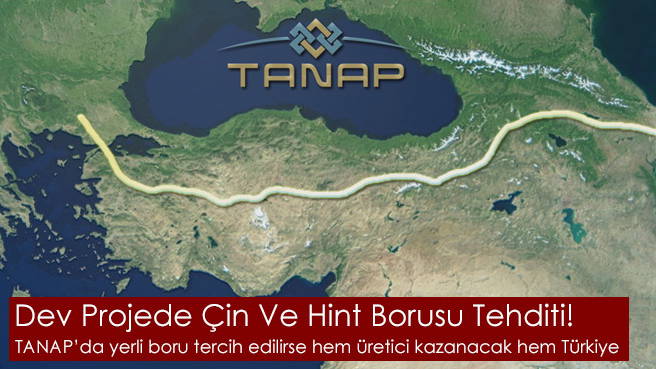 Dev Projede Çin Ve Hint Borusu Tehditi