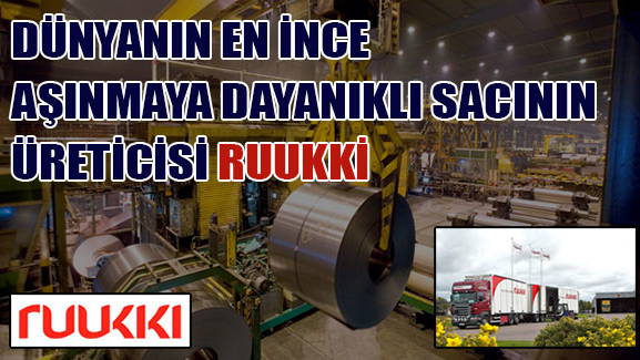 DÜNYANIN EN İNCE AŞINMAYA DAYANIKLI SACININ ÜRETİCİSİ RUUKKİ