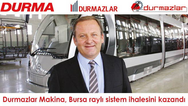 Durmazlar Makina, Bursa raylı sistem ihalesini kazandı