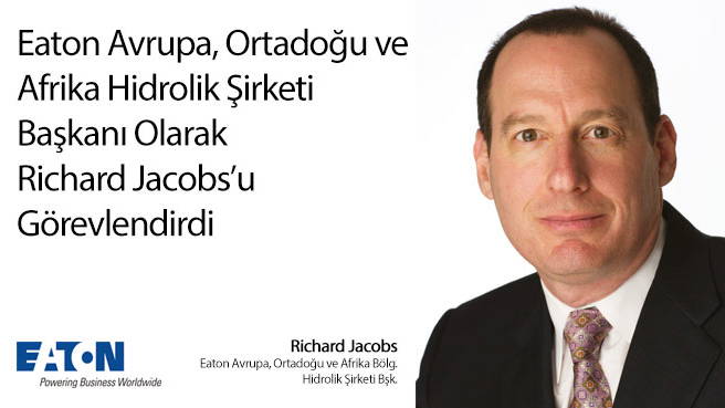 Eaton Avrupa, Ortadoğu ve Afrika Hidrolik Şirketi Başkanı Olarak Richard Jacobs'u Görevlendirdi