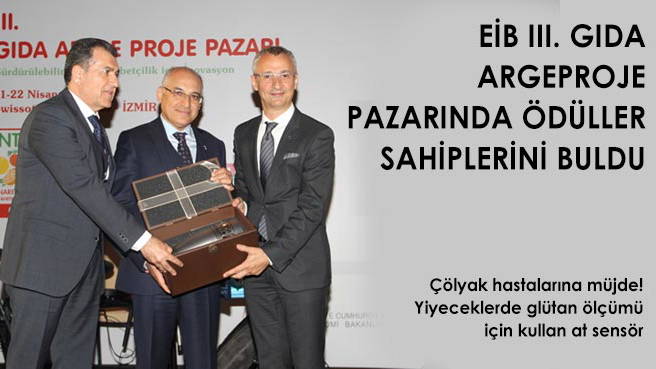 EİB III. GIDA ARGE PROJE PAZARINDA ÖDÜLLER SAHİPLERİNİ BULDU