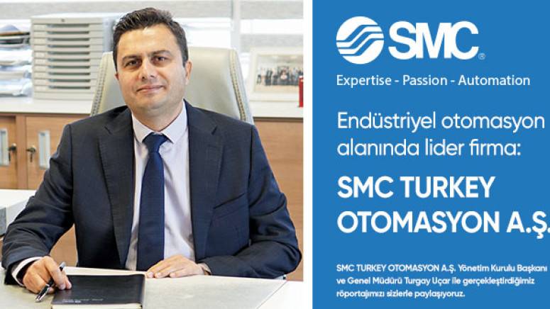 Endüstriyel otomasyon alanında lider firma: SMC TURKEY OTOMASYON A.Ş.