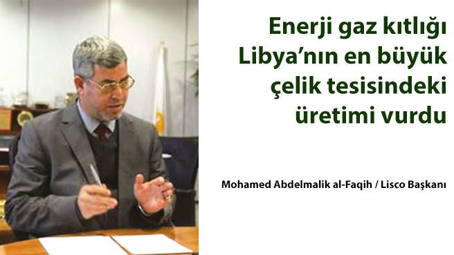 Enerji gaz kıtlığı Libya'nın en büyük çelik tesisindeki üretimi vurdu