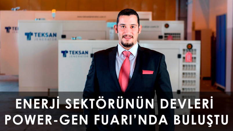 ENERJİ SEKTÖRÜNÜN DEVLERİ POWER-GEN FUARINDA BULUŞTU