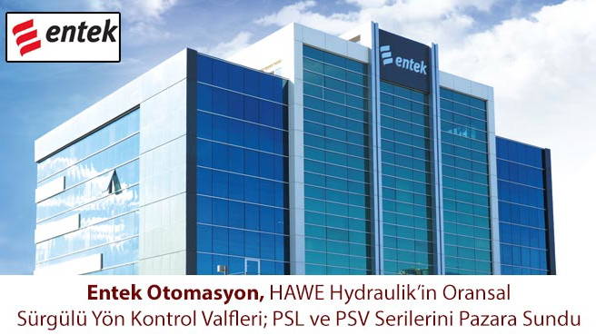 Entek Otomasyon, HAWE Hydraulik'in Oransal Sürgülü Yön Kontrol Valfleri; PSL ve PSV Serilerini Pazara Sundu