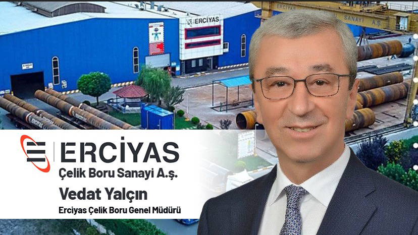 Erciyas Çelik Boru Genel Müdürlüğe Vedat Yalçın atandı