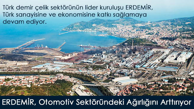 ERDEMİR, Otomotiv Sektöründeki Ağırlığını Arttırıyor