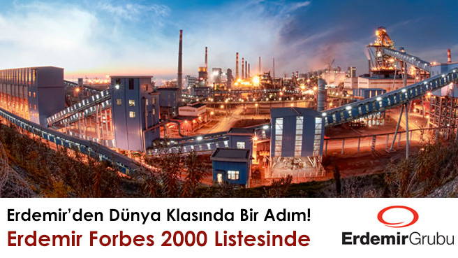 Erdemir'den Dünya Klasında Bir Adım... Erdemir Forbes 2000 Listesinde