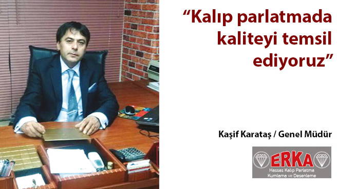 Kalıp parlatmada kaliteyi temsil ediyoruz