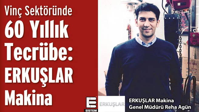 Vinç Sektöründe 60 Yıllık Tecrübe: ERKUŞLAR Makina