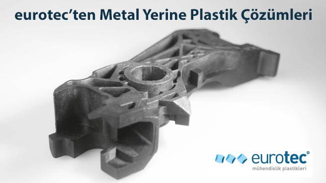 eurotec'ten Metal Yerine Plastik Çözümleri