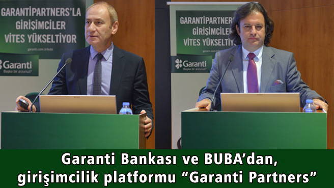 Garanti Bankası ve BUBA'dan, girişimcilik platformu Garanti Partners