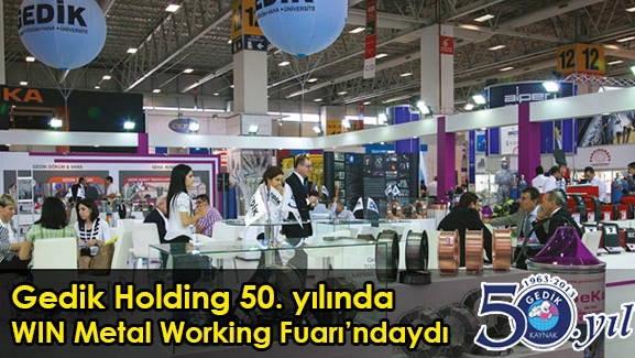 Gedik Holding 50. yılında WIN Metal Working Fuarı'ndaydı