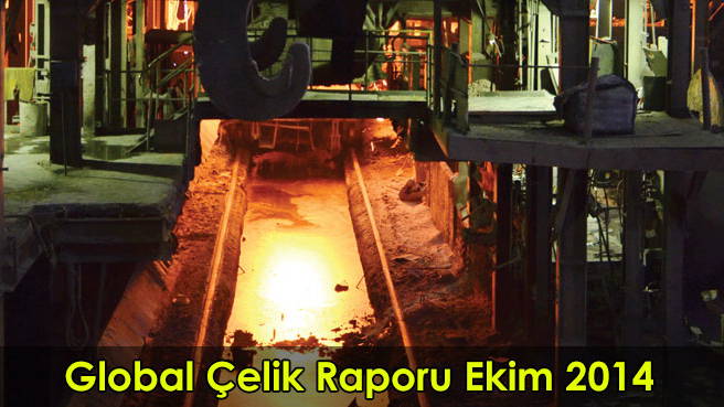 Global Çelik Raporu Ekim 2014