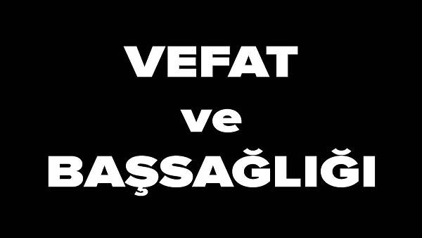 Gök Metal A.Ş. Yönetim Kurlu Başkanı Gökhan Demiruzun  annesi Seyyide Demiruz vefat etmiştir.