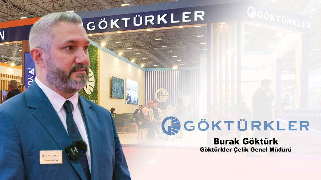 Göktürkler Çelik Genel Müdürü Burak Göktürk: MetalExpo 2025 yeni müşteri/tedarikçi  kazanımı açısından çok verimli geçti