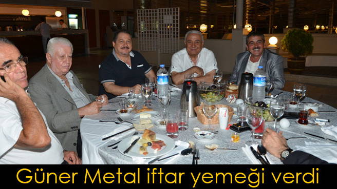 Güner Metal iftar yemeği verdi