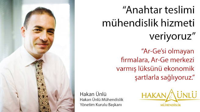 Hakan Ünlü: Anahtar teslimi mühendislik hizmeti veriyoruz